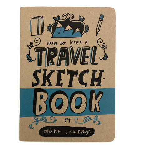 HOW TO KEEP A TRAVEL SKETCHBOOK